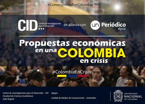 Especial: Propuestas económicas en una Colombia en crisis Especial: Propuestas económicas en una Colombia en crisis